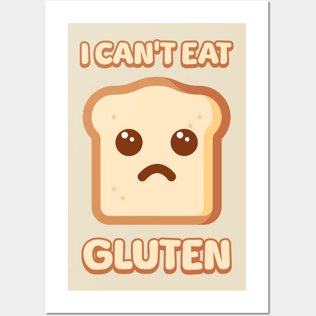 I Cant Eat Gluten Cute Bread Cartoon Wall Art by Cute And Punny